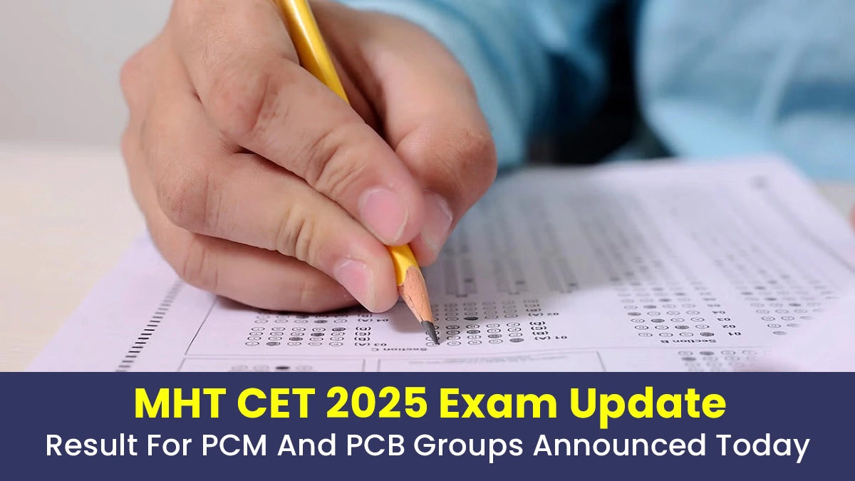 MHT CET 2025 Exam Update Result For PCM And PCB Groups Announced Today.webp